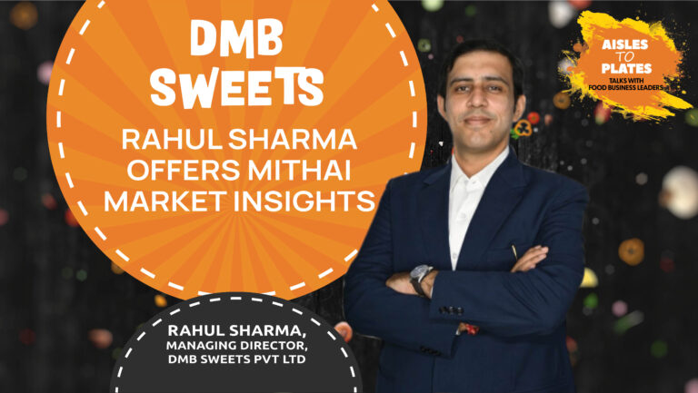 DMB Sweets’ Rahul Sharma Offers Mithai Market Insights