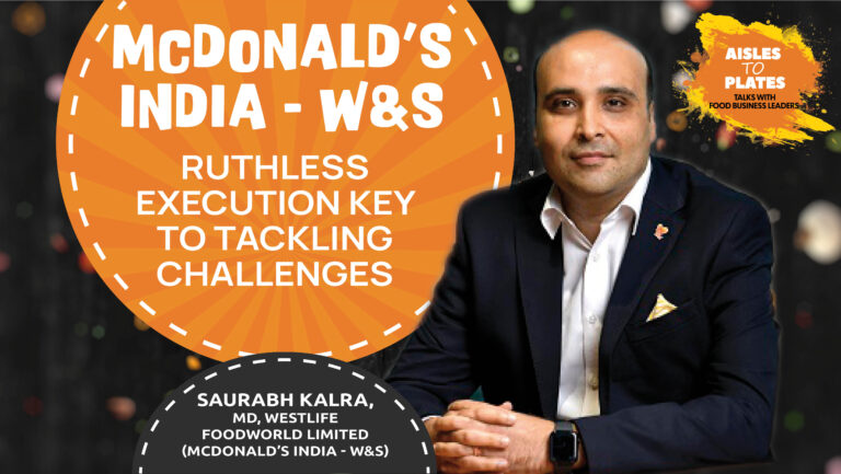 Saurabh Kalra, MD, McDonald’s India (W&S) On Why Ruthless Execution is Key to Tackling Challenges