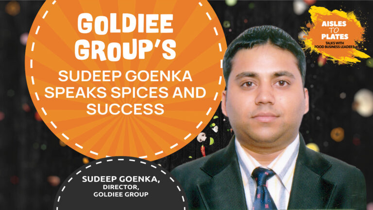 Goldiee Group’s Sudeep Goenka Speaks Spices and Success