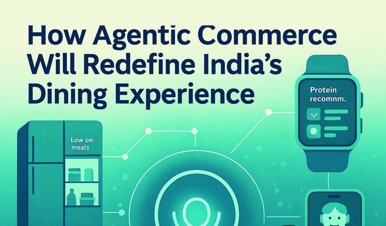 How Agentic Commerce Will Redefine India’s Dining Experience