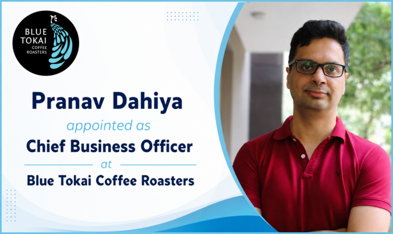 Blue Tokai Coffee Roasters Strengthens Leadership Team with Pranav Dahiya as Chief Business Officer