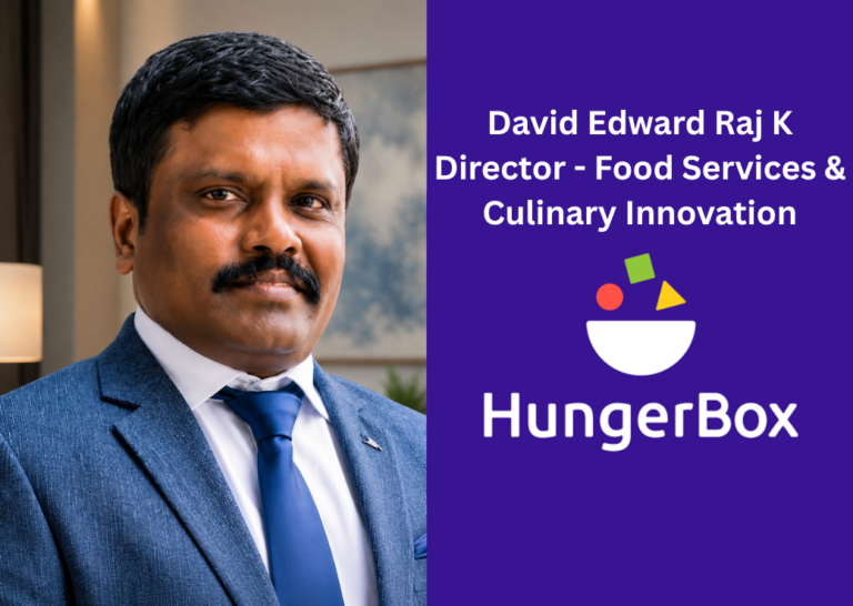 HungerBox Appoints David Edward Raj K as Managing Director – Food Services & Culinary Innovation