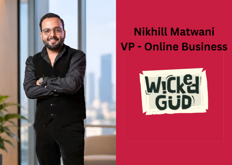 Nikhill Matwani Joins WickedGüd as VP – Online Business